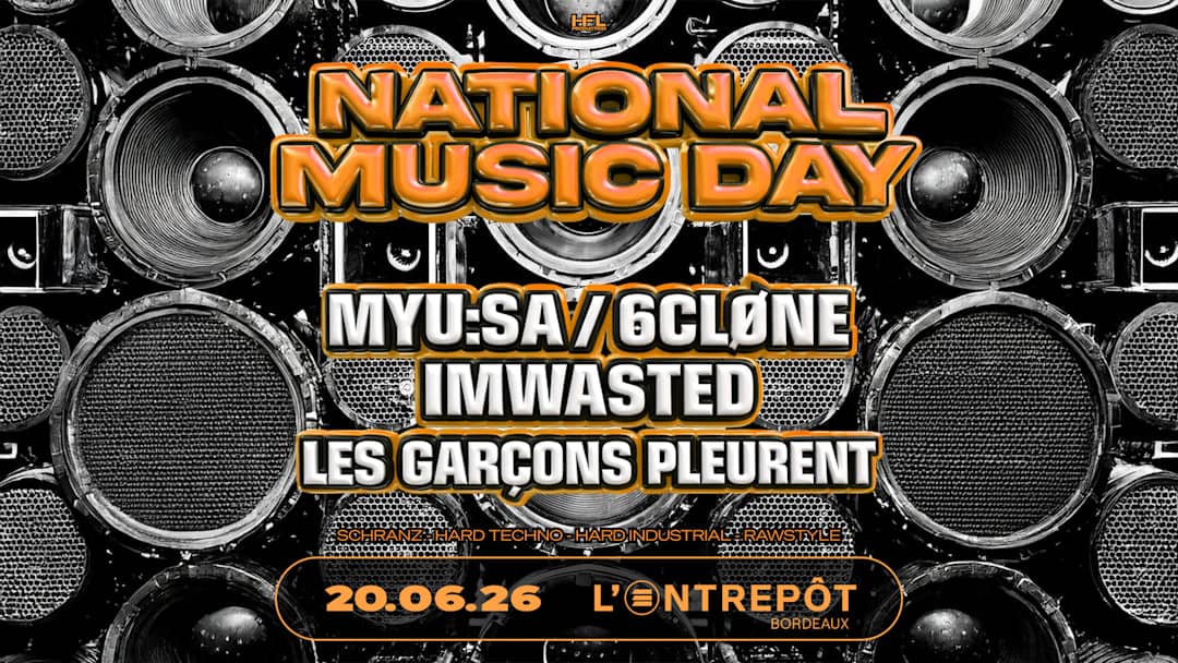 NATIONAL MUSIC DAY // MYU:SA - 6CLØNE - LESGARÇONSPLEURENT